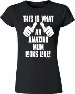 Gift for Mothers - This is What an Amazing Mum Looks Like - Womens Organic Cotton T-Shirt